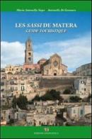 Les sassi di Matera. Guide touristique di Maria Antonella Siepe edito da Edizioni Giannatelli