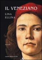 Il Veneziano di Lina Ellina edito da Alberto Brigo Editore