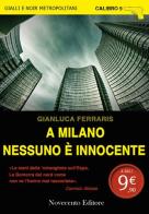 A Milano nessuno è innocente di Gianluca Ferraris edito da Novecento Media