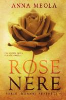 Rose nere. Inganni perfetti vol.1 di Anna Meola edito da Youcanprint