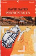 Preston Falls di David Gates edito da Feltrinelli