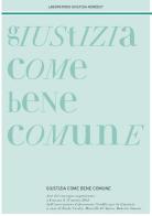 Giustizia come bene comune. Atti del Convegno (Venezia, 17 marzo 2012) edito da Giuffrè