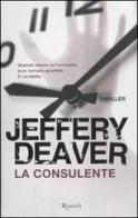La consulente di Jeffery Deaver edito da Rizzoli