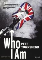 Who I am di Pete Townshend edito da Rizzoli