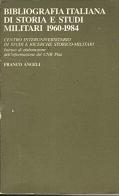 Bibliografia italiana di storia e studi militari 1960-1984 edito da Franco Angeli