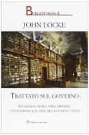 Trattato sul governo. Un saggio sulla vera origine del governo civile di John Locke edito da Edizioni Associate