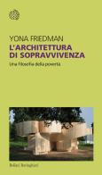 L' architettura di sopravvivenza. Una filosofia della povertà di Yona Friedman edito da Bollati Boringhieri