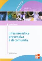 Infermieristica preventiva e di comunità di S. Scalorbi edito da McGraw-Hill Education