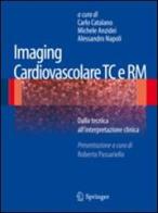 Imaging cardiovascolare TC e RM. Dalla tecnica all'interpretazione clinica edito da Springer Verlag