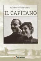 Il capitano di Giuliana Beltrami Gadola edito da Lampi di Stampa