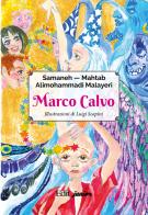 Marco Calvo di Mahtab Alimohammadi Malayeri, Samaneh Alimohammadi Malayeri edito da QuiEdit