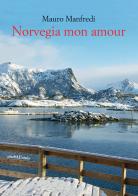 Norvegia mon amour di Mauro Manfredi edito da Araba Fenice
