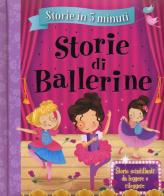 Storie di ballerine. Storie in 5 minuti. Ediz. a colori di Xanna Eve Chown edito da Emme Edizioni