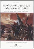 Dall'esercito napoletano alle schiere dei Mille. Memorie inedite di un ufficiale garibaldino di Moisé Maldacea edito da Iuculano