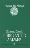 Il libro antico a stampa vol.2 di Giuseppina Zappella edito da Editrice Bibliografica