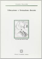 Educazione e formazione docente di Giustino Broccolini edito da Edizioni Scientifiche Italiane