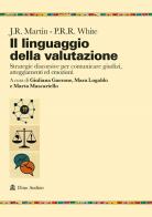 Il linguaggio della valutazione. Strategie discorsive per comunicare giudizi, atteggiamenti ed emozioni di James R. Martin, Peter R.R. White edito da Audino