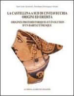 La Castellina a sud di Civitavecchia. Origini ed eredità. Ediz. multilingue edito da L'Erma di Bretschneider