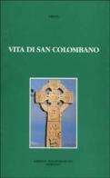 Vita di san Colombano di Giona di Bobbio edito da Abbazia San Benedetto