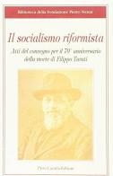 Socialismo riformista. Atti del Convegno per il 70° anniversario della morte di Filippo Turati edito da Lacaita