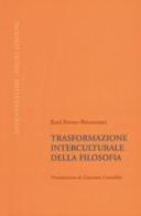 Trasformazione interculturale della filosofia di Raul Fornet-Betancourt edito da Dehoniana Libri