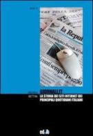 Giornali.it. La storia dei siti internet dei principali quotidiani italiani di Andrea Bettini edito da editpress