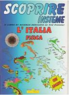 Scoprire l'Italia fisica di Micaela Brombo edito da Hedison