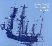 La caravella dell'arte di Antonio Filippetti edito da Ist. Culturale del Mezzogiorno
