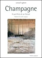 Champagne. Il sacrificio di un terroir di Samuel Cogliati edito da Porthos Edizioni