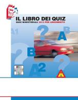 Il libro dei quiz. Quiz ministeriali 2013 per argomento di Stefano Bottoli edito da Essebi Italia