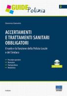 Accertamenti e trattamenti sanitari obbligatori. Con CD-ROM di Domenico Giannetta edito da Maggioli Editore