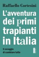 L'avventura dei primi trapianti in Italia. Il coraggio di cambiare tutto di Raffaello Cortesini edito da Ares