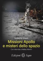 Missioni Apollo e misteri dello spazio di Umberto Visani edito da Edizioni Segno