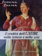 L' eredità dell'Eneide nelle lettere e nelle arti di Serena Palma edito da Adriatica Editrice Salentina