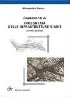 Fondamenti di ingegneria delle infrastrutture viarie di Alessandro Ranzo edito da Compomat
