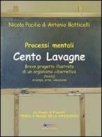 Cento lavagne. Breve progetto illustrato di un organismo cibernetico di Antonio Botticelli, Nicola Pacilio edito da Controluce (Monte Compatri)