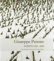 Giuseppe Penone. Scritti (1968-2008) di Gianfranco Maraniello, Jonathan Watkins edito da MAMbo