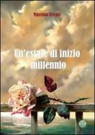 Un' estate di inizio millennio di Massimo Ulivari edito da Mjm Editore
