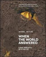When the world answered. Florence, women artists and the 1966 flood di Jane Fortune, Linda Falcone edito da The Florentine Press
