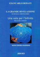 La grande rivelazione. Scienza e misticismo vol.2 di Giancarlo Rosati edito da Milesi