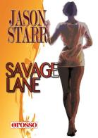 Savage lane di Jason Starr edito da Unorosso