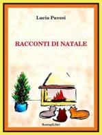 Racconti di Natale di Lucia Pavesi edito da BastogiLibri
