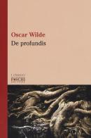 De profundis di Oscar Wilde edito da Foschi (Santarcangelo)