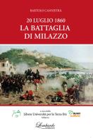 20 Luglio 1860. La battaglia di Milazzo di Bartolo Cannistrà edito da Lombardo Edizioni