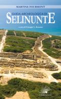 Guida archeologica di Selinunte di Martine Fourmont edito da Lithos (Castelvetrano)