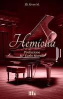 Hemiolia di Eli Alves M. edito da 1886 Publishing