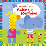 Abbino e scombino. Primi libri tattili. Ediz. a colori di Stella Baggott edito da Usborne Publishing