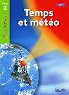 Temps et météo. Per la Scuola elementare di Denise Ryan edito da Hachette Education - France