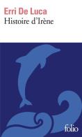 Histoire d'Irène di Erri De Luca edito da Gallimard Editions