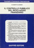 Il controllo pubblico del riciclaggio finanziario di Elisabetta Cassese edito da Giuffrè